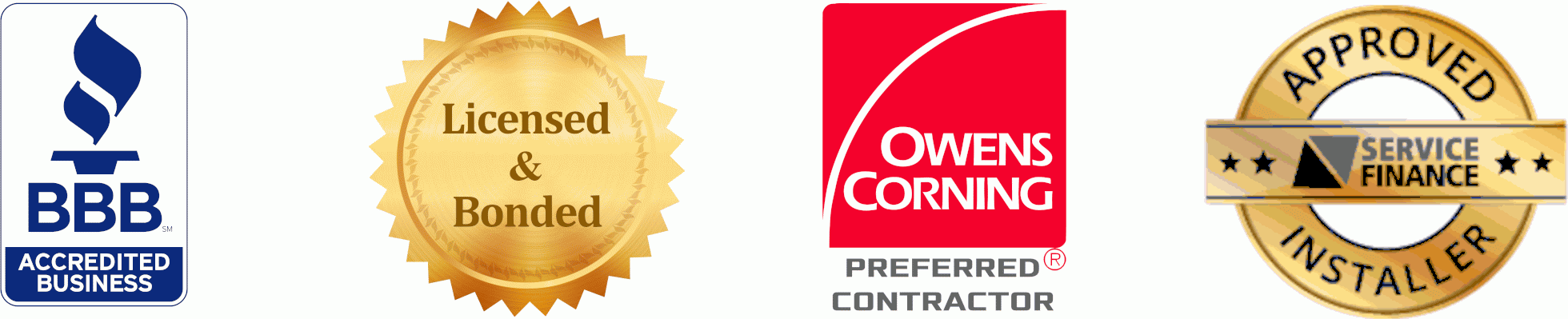 BBB Accredited, Licensed and Bonded, Owens Corning Preferred Contractor, Service Finance Approved Installer